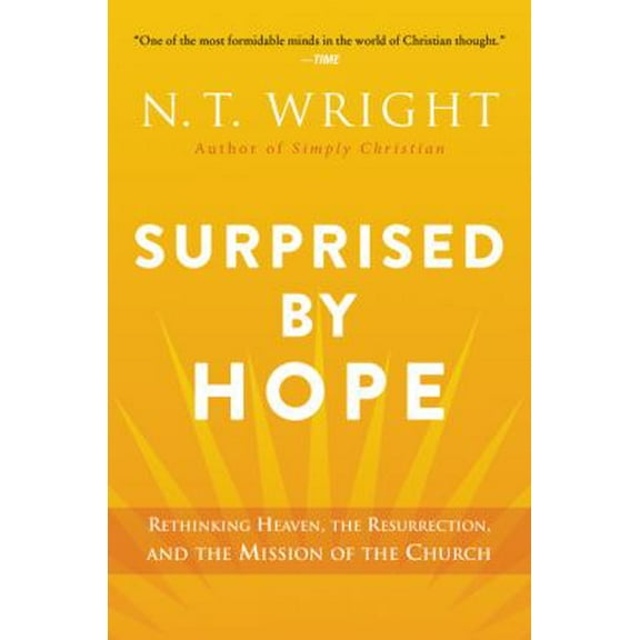 Pre-Owned Surprised by Hope: Rethinking Heaven, the Resurrection, and the Mission of the Church Paperback