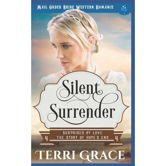 Surprised by Love - The Story of Hope&ap Silent Surrender: Mail Order Bride Western Romance, Book 4, (Paperback)
