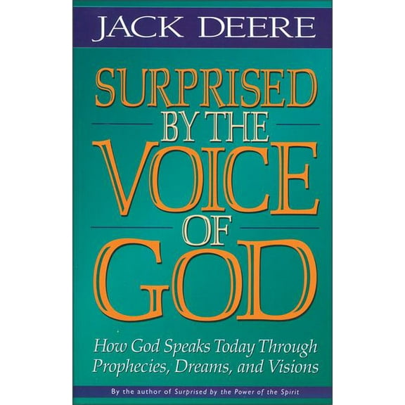Surprised by the Voice of God: How God Speaks Today Through Prophecies, Dreams, and Visions, (Paperback)