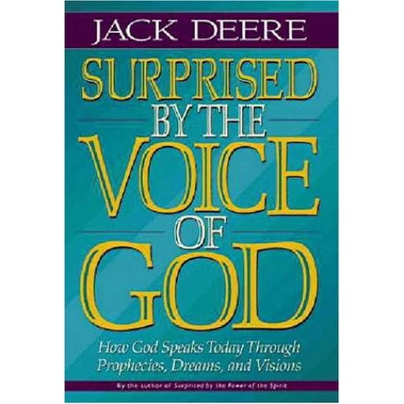 Pre-Owned Surprised by the Voice of God: How God Speaks Today Through Prophecies, Dreams, and Visions (Hardcover) 0310462002 9780310462002