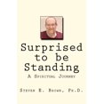 thumbnail image 1 of Surprised to be Standing: A Spiritual Journey  Paperback  Steven E. Brown, 1 of 1