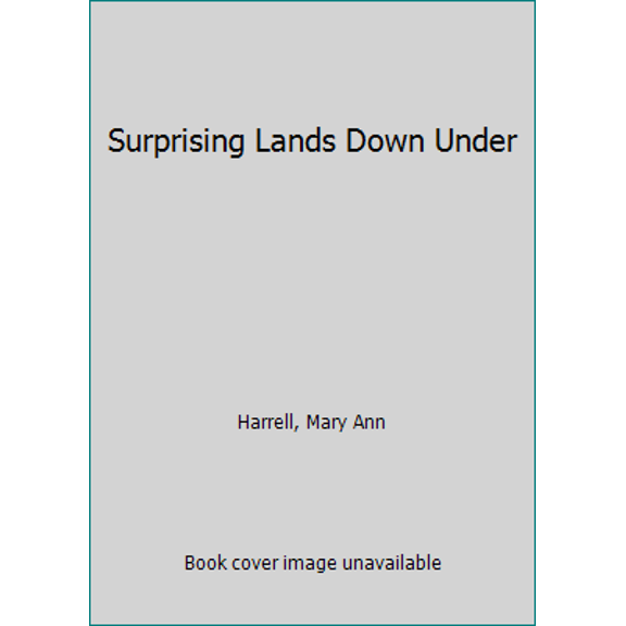 Pre-Owned Surprising Lands Down Under (Hardcover) 0870447149 9780870447143