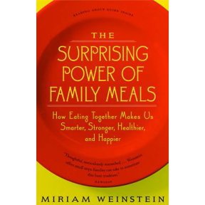 Pre-Owned The Surprising Power of Family Meals: How Eating Together Makes Us Smarter, Stronger, Healthier and Happier (Paperback) 1586421131 9781586421137