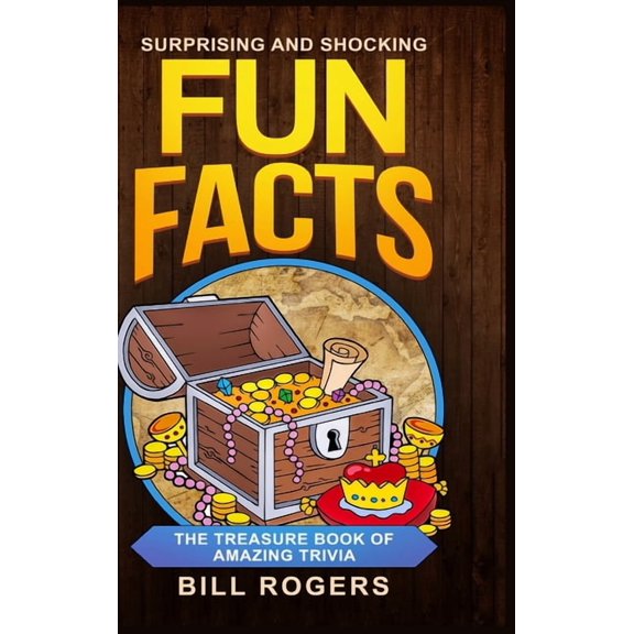 Surprising and Shocking Fun Facts - Hardcover Version: The Treasure Book of Amazing Trivia: Bonus Travel Trivia Book Inc, (Hardcover)