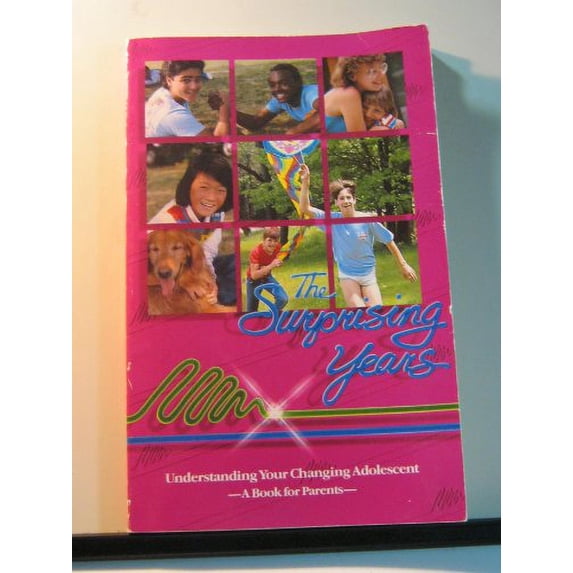 Pre-Owned Surprising Years: Understanding Your Changing Adolescent : A Book for Parents Paperback