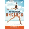 thumbnail image 1 of Pre-Owned Surprisingly...Unstuck: The Power of Small Healthy Habits, In a World Addicted to Instant Results Paperback, 1 of 1