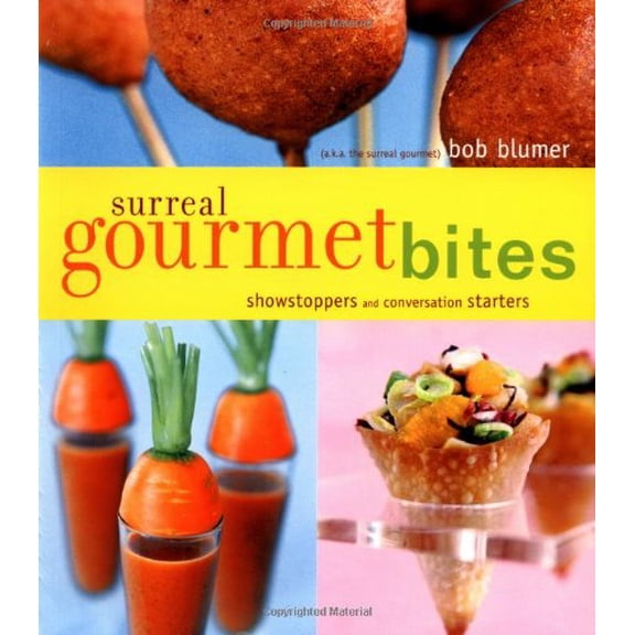 Pre-Owned Surreal Gourmet Bites: Showstoppers and Conversation Starters (Paperback) 0811845125 9780811845120