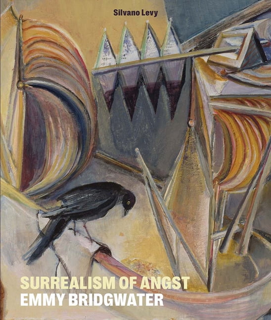Surrealism of Angst: Emmy Bridgwater, (Hardcover)