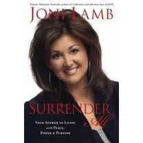 Pre-Owned Surrender All: Your Answer to Living with Peace, Power, and Purpose (Hardcover) 1400073758 9781400073757