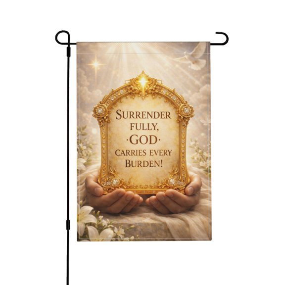 Surrender Fully God Carries Every Burden Double Sided Garden Flag Outdoor Waterproof Yard Decor Banner 18x12 Inch