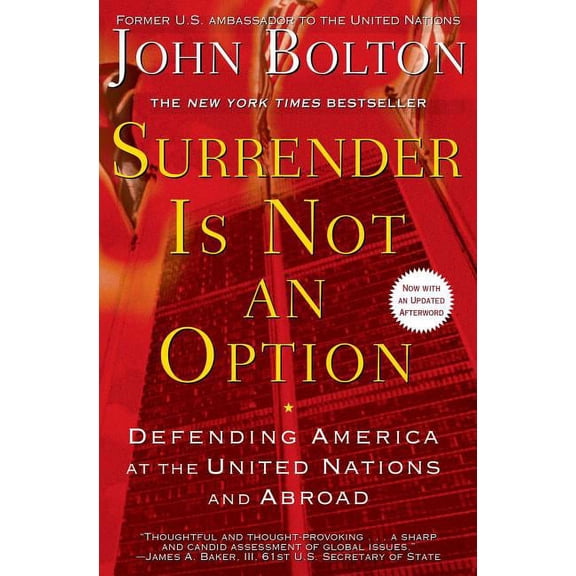 Surrender Is Not an Option: Defending America at the United Nations, (Paperback)