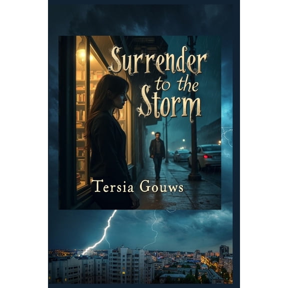 Surrender Surrender to the Storm: Love Written in Rain and Secrets, Book 1, (Paperback)