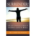 thumbnail image 1 of Surrender!: The Life-Changing Power of Doing God's Will (Paperback), 1 of 1
