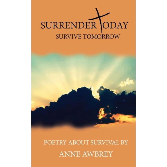 Surrender Today Survive Tomorrow (Paperback)