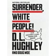 thumbnail image 1 of Surrender, White People!: Our Unconditional Terms for Peace, (Hardcover), 1 of 1