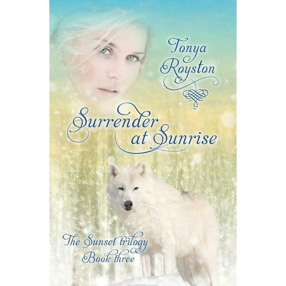 Surrender at Sunrise: Book Three of the Sunset Trilogy, (Paperback)
