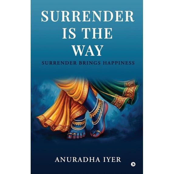 Surrender is the Way: Surrender Brings Happiness, (Paperback)