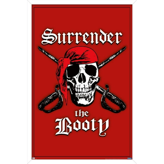 Surrender the Booty Wall Poster, 14.725" x 22.375", Framed