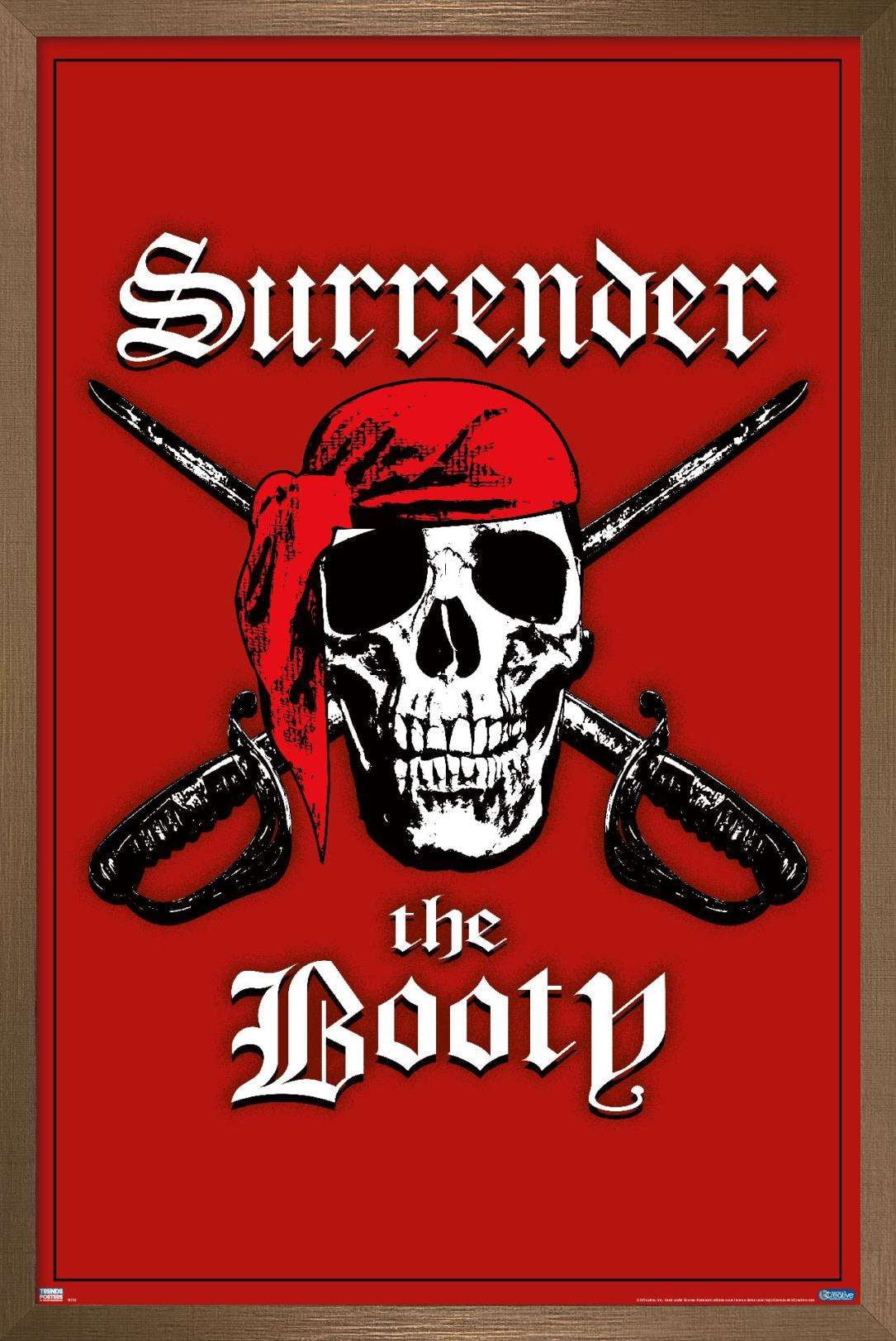 Surrender the Booty Wall Poster, 22.375" x 34", Framed
