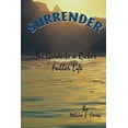 thumbnail image 1 of Surrender: The Guide to a Richer Fuller Life, (Paperback), 1 of 1
