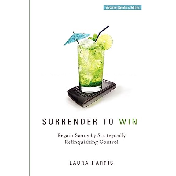 Pre-Owned Surrender to Win: Regain Sanity by Strategically Relinquishing Control (Hardcover) 1929774559 9781929774555