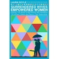 thumbnail image 1 of Surrendered Wives Empowered Women: The Inspiring, True Stories of Real Women Who Revitalized the Intimacy, Passion and Peace in Their Relationships, 1 of 1