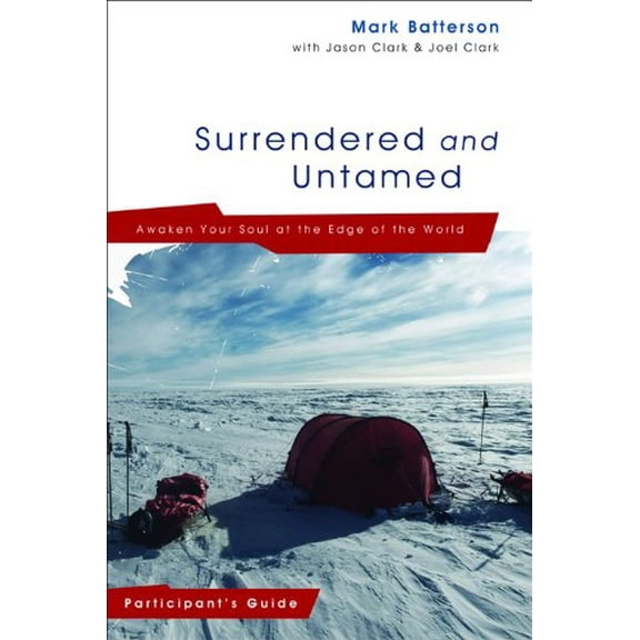 Pre-Owned Surrendered and Untamed: Awaken Your Soul at the Edge of the World (Paperback) 0801013755 9780801013751