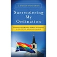 thumbnail image 1 of Surrendering My Ordination: Standing Up for Gay and Lesbian Inclusivity in the United Methodist Church (Paperback), 1 of 1