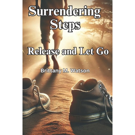 Surrendering Steps: Release and Let Go, (Paperback)