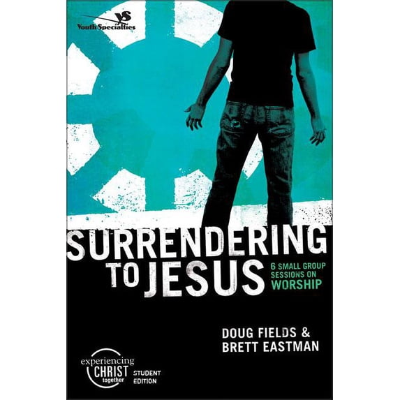 Surrendering to Jesus : 6 Small Group Sessions on Worship