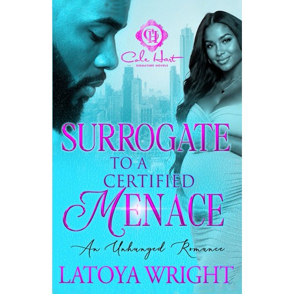 Surrogate To A Certified Menace: An Unhinged Romance, (Paperback)