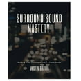 thumbnail image 1 of Surround Sound Mastery: 45 Steps to Building Your Ultimate Atmos 7.1 Music Studio, (Paperback), 1 of 1