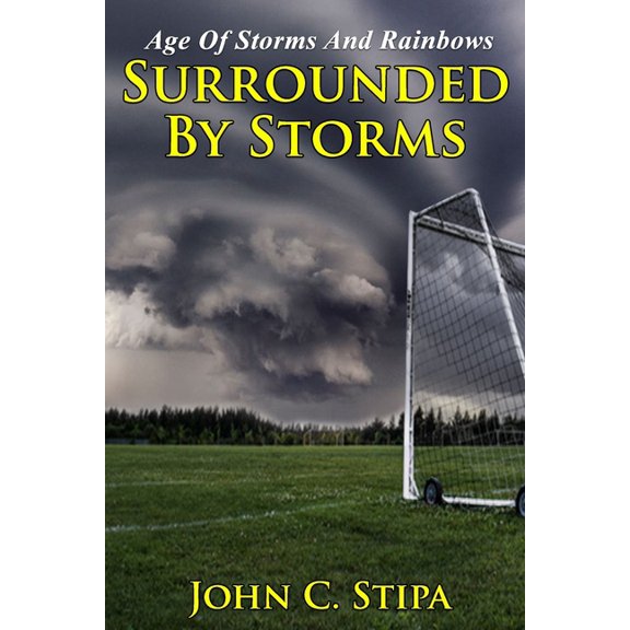 Age of Storms and Rainbows Surrounded By Storms, Book 1, (Paperback)