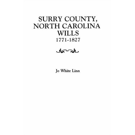 Surry County, North Carolina Wills, 1771-1827 (Paperback)