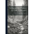 thumbnail image 1 of Sursum Or Sparks Flying Upward, (Paperback), 1 of 1