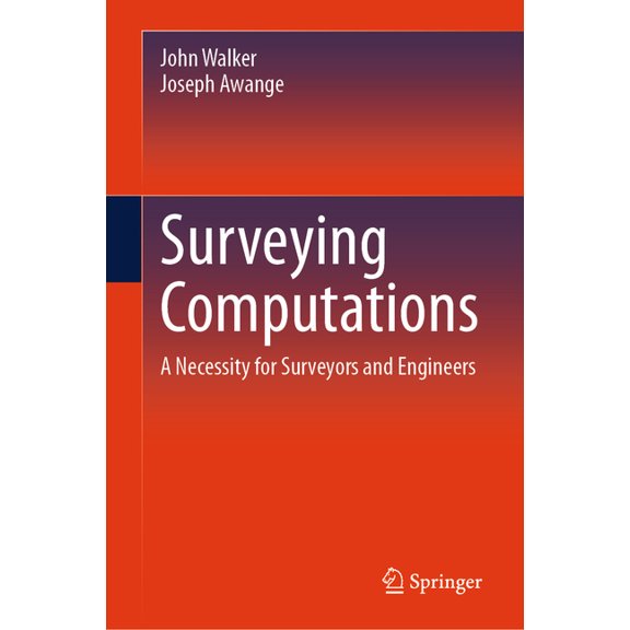 Surveying Computations: A Necessity for Surveyors and Engineers, (Hardcover)