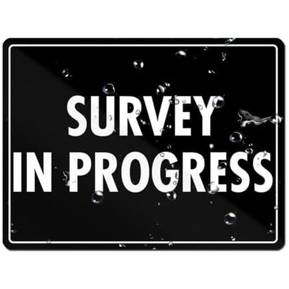 Survey In Progress Door Sign - Highly Visible Plastic Placard Adhesive Back - Great Use For Restaurants, Hotels & Offices