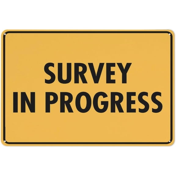 Survey In Progress Sign Outdoor Metal Sign - 8"x12" Metal Signs For Business, Workplace, Office, Home, Delivery Signs, Road Signs, Garden Signs