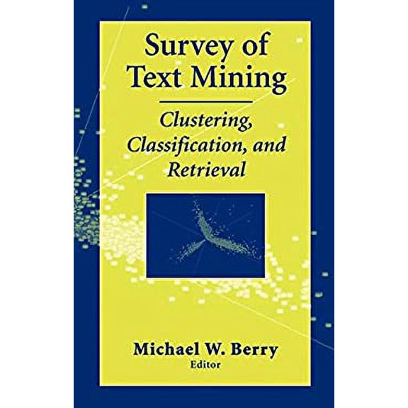 Pre-Owned Survey of Text Mining : Clustering, Classification, and Retrieval 9780387955636