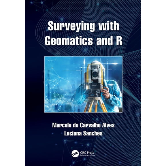 Surveying with Geomatics and R, (Hardcover)