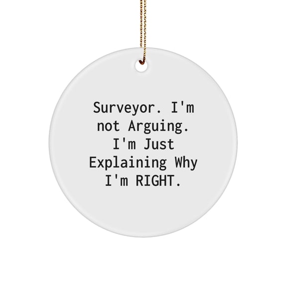Surveyor Christmas Unique Gifts from Family with Funny Ornament - Circle Shaper Explaining Why - Unique Holiday Decorations for Surveyor