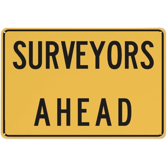 Surveyors Ahead Multi Message Traffic Metal Sign 8"x12", Rust-Free Aluminum Durable, Home Business Yard Indoor Outdoor Traffic Alert