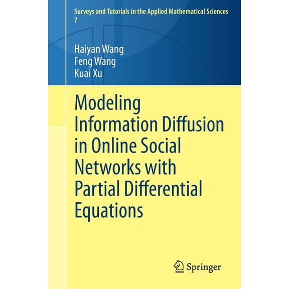Surveys and Tutorials in the Applied Mat Modeling Information Diffusion in Online Social Networks with Partial Differential Equations, Book 7, (Paperback)