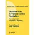 thumbnail image 1 of Surveys and Tutorials in the Applied Mat An Introduction to Bayesian Scientific Computing: Ten Lectures on Subjective Computing, Book 2, (Paperback), 1 of 1