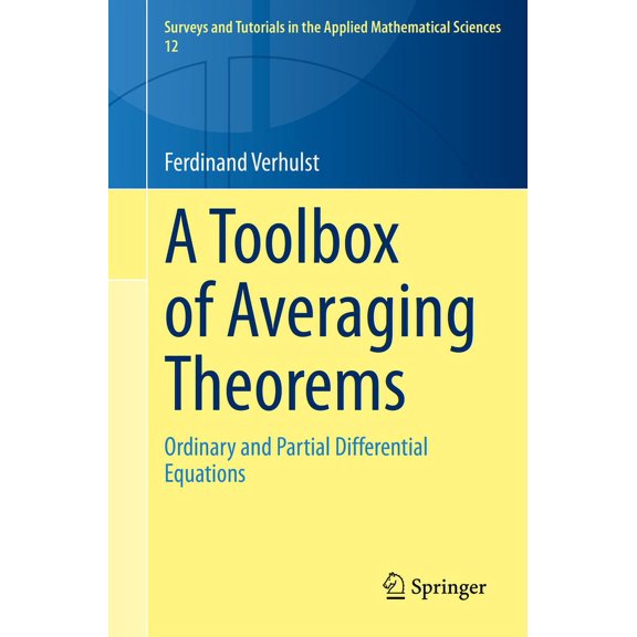 Surveys and Tutorials in the Applied Mat A Toolbox of Averaging Theorems: Ordinary and Partial Differential Equations, Book 12, (Paperback)