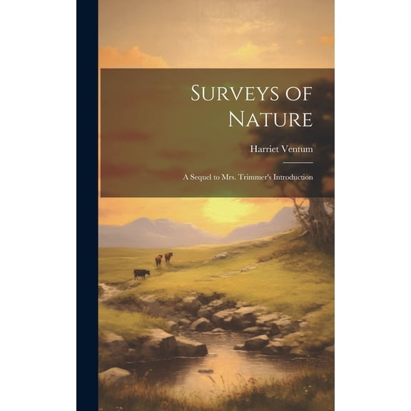 Surveys of Nature: A Sequel to Mrs. Trimmer's Introduction (Hardcover)