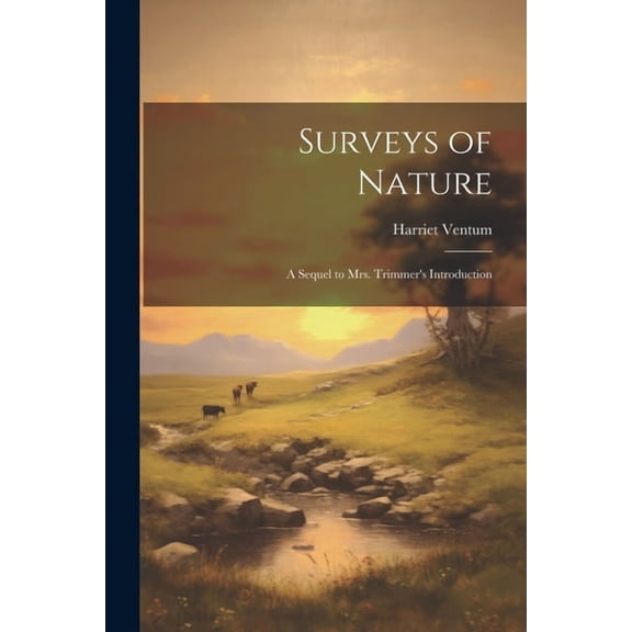 Surveys of Nature : A Sequel to Mrs. Trimmer's Introduction (Paperback)
