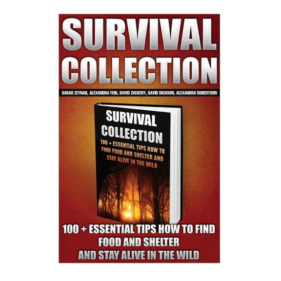 Survival Collection: 100 + Essential Tips How To Find Food And Shelter And Stay Alive In The Wild: Survival Pantry, Preppers Pantry, Prepper . the forest, survival guide, Survival Pantr 1522950435