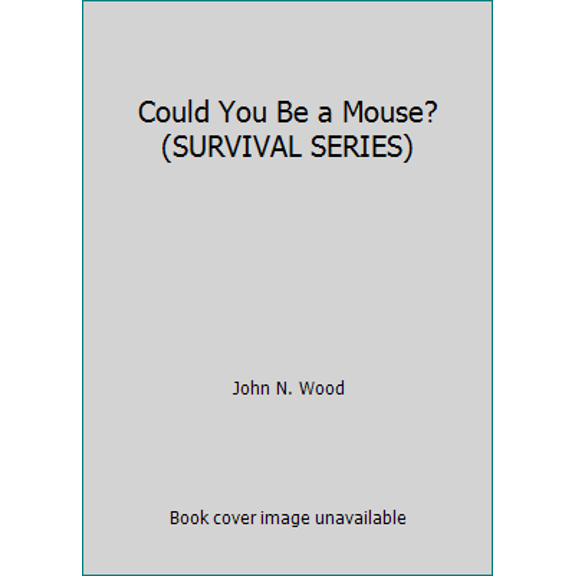 Pre-Owned Could You Be a Mouse? (SURVIVAL SERIES) (Hardcover) 0824984455 9780824984458