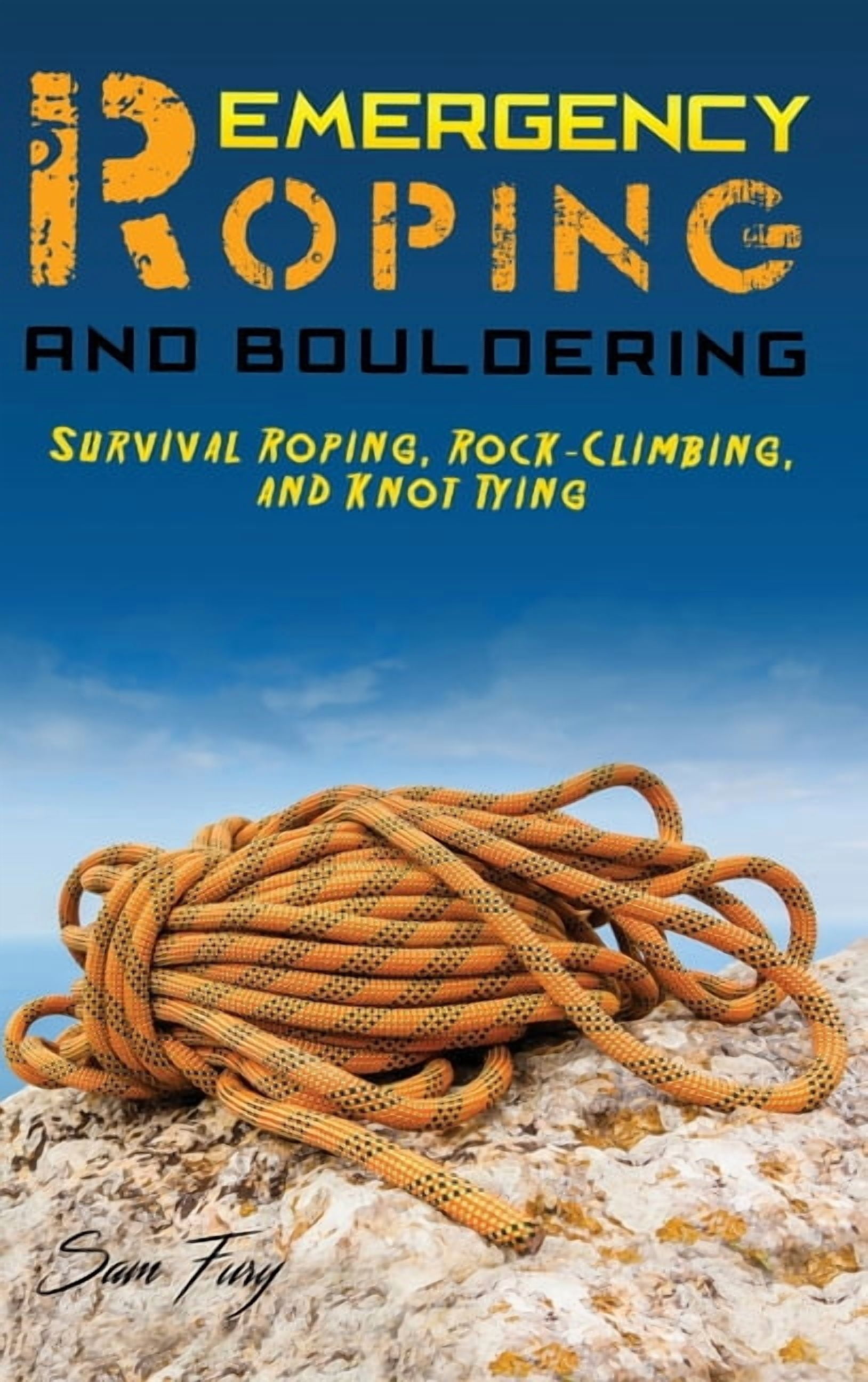 Survival Fitness Emergency Roping and Bouldering: Survival Roping, Rock ...